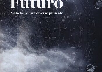 “Futuro. Politiche per un diverso presente” di Maurizio Carta nell’intervista di Alessandra Rossi