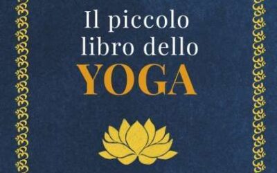 Il piccolo libro dello Yoga per trovare equilibrio e armonia